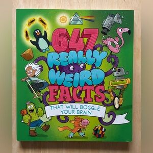 647 Really Weird Facts That Will Boggle Your Brain by Anne Rooney, Paperback